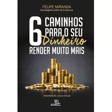 Livro 6 Caminhos Para Seu Dinheiro Render Muito Mais