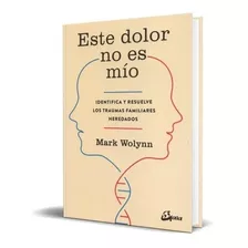 Este Dolor No Es Mío - Mark Wolynn