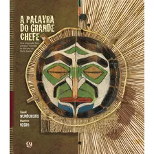A Palavra Do Grande Chefe, De Munduruku, Daniel. Série Daniel Munduruku Editora Grupo Editorial Global, Capa Mole Em Português, 2008