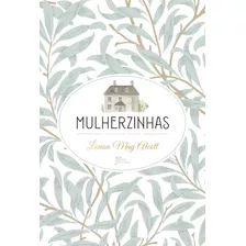 Mulherzinhas, De Alcott, Louisa May. Série Mulherzinhas (1), Vol. 1. Editora José Olympio Ltda., Capa Mole Em Português, 2020