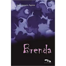 Brenda, De Luiz Antônio Aguiar. Editora Dimensão Em Português