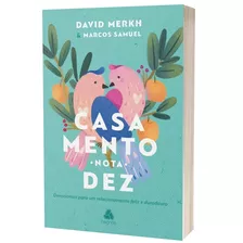 Casamento Nota 10: Devocionais Para Um Relacionamento Feliz E Duradouro, De Merkh, David. Editora Hagnos Ltda, Capa Mole Em Português, 2021