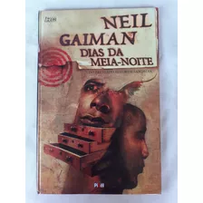 Neil Gaiman - Dias Da Meia-noite - Capa Dura -ed Pixel -2007