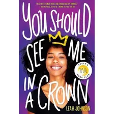Libro You Should See Me In A Crown - Leah Johnson