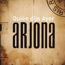 Ricardo Arjona Quien Dijo Ayer Cd Nuevo Original