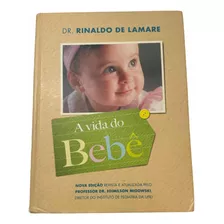 Livro A Vida Do Bebê Dr Rinaldo De Lamare