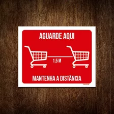 Placa Aguarde Aqui Supermercado Mantenha Distância 36x46