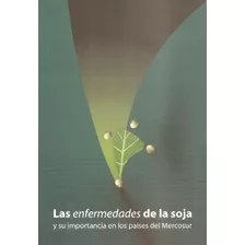 Libro Las Enfermedades De La Soja De Roberto Muñoz Margarita