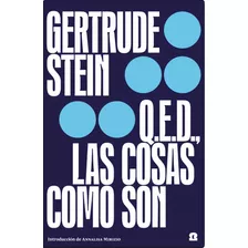 Q.e.d. Las Cosas Como Son - Gertrude Stein - Full