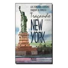 Trancando New York - 09 Ed: Trancando New York - 09 Ed, De Veríssimo, Luis Fernando. Editora Artes E Oficios, Capa Mole, Edição 9 Em Português