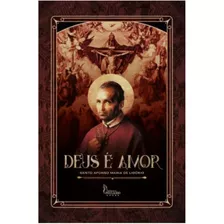 Livro Deus É Amor, De Santo Afonso De Ligório, Editora Imaculada 