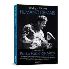 Humano Demais - A Biografia Do Padre Fabio De Melo - Globo