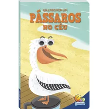 Olhinhos Espertos! Um Livro Pop-up: Pássaros No Céu, De The Clever Factory, Inc.. Editora Todolivro Distribuidora Ltda. Em Português, 2019