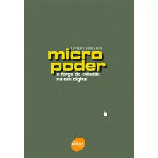 Micropoder : A Força Do Cidadão Na Era Digital, De Cremades, Javier. Editora Serviço Nacional De Aprendizagem Comercial, Capa Mole Em Português, 2009