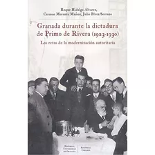 Granada Durante La Dictadura De Primo De Ribera 1923 1930 - 