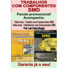 Trabalhando Com Componentes Smd, De Luis Carlos Burgos. Editora Antenna Edições Técnicas, Capa Mole Em Português, 2009