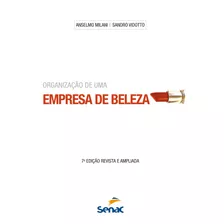 Organização De Uma Empresa De Beleza, De Milani, Anselmo. Editora Serviço Nacional De Aprendizagem Comercial, Capa Mole Em Português, 2018