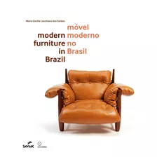 Móvel Moderno No Brasil, De Santos, Maria Cecilia Loschiavo Dos. Editora Serviço Nacional De Aprendizagem Comercial, Capa Mole Em Português, 2017