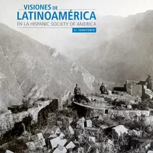 Libro Visiones De Latinoamerica El Territorio Fotografia 