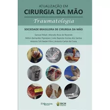 Livro: Atualizacao Em Cirurgia Da Mao Traumatologia