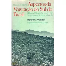 Livro Plantas Do Brasil Aspectos Da Vegetação Do Sul Do Brasil - Richard R. V Wettstein [1970]