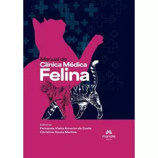 Manual De Clínica Médica Felina - 1ª Ed: Manual De Clínica Médica Felina - 1ª Ed, De Costa, Fernanda Vieira Amorim Da. Editora Manole, Capa Dura, Edição 1 Em Português, 2023