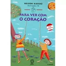 Para Ver Com O Coração, De Albissú, Nelson. Série Mundinho E Seu Vizinho Editora Somos Sistema De Ensino Em Português, 2009