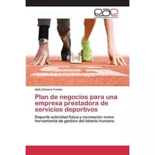 Plan De Negocios Para Una Empresa Prestadora De Servicios...