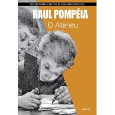 O Ateneu, De Pompeia, Raul. Editora Lafonte Ltda, Capa Mole Em Português, 2019