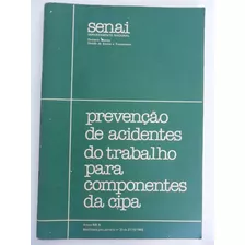 Livro Prevenção De Acidentes Do Trabalho Para Componentes Da Cipa - Editora Senai [1984]