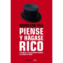 Piense Y Hágase Rico, De Hill, Napoleon. Serie Bestseller Editorial Debolsillo, Tapa Blanda En Español, 2012