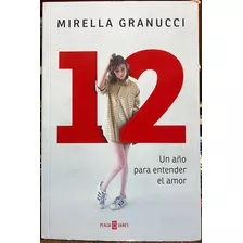 12 Un Año Para Entender El Amor - Mirella Granucci