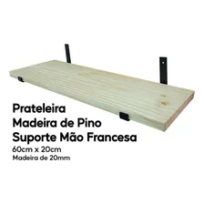 Prateleira Madeira De Pino 60x20 Com Mão Francesa