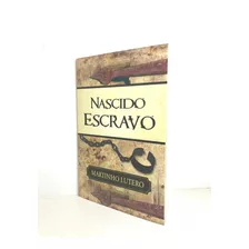 Livro Nascido Escravo Martinho Lutero