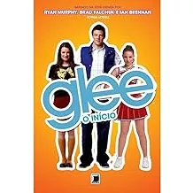 Livro Glee O Início - Lowell, Sophia [2010]