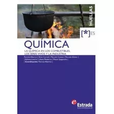 Quimica Huellas. La Química En Los Combustibles. Los Seres Vivos Y..., De Vv. Aa.. Editorial Estrada, Tapa Blanda En Español