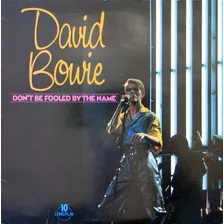 David Bowie Don't Be Fooled By... Vinilo 10'' Mini Lp Nuevo 
