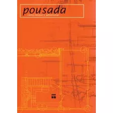 Livro Pousada - Como Montar E Administrar - Silvia De Souza Costa [2012]