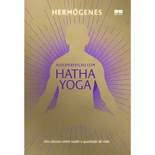 Autoperfeição Com Hatha Yoga (edição Especial) 