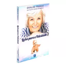 Libro Licoes Para A Felicidade De Franco Divaldo Pereira Le