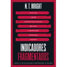 Indicadores Fragmentados, De Wright, N. T.. Vida Melhor Editora S.a, Capa Mole Em Português, 2020