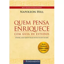 Quem Pensa Enriquece Com Guia De Estudos - 2ª Edição, De Napoleon Hill. Editora Fundamento, Capa Mole Em Português, 2022