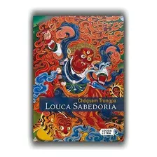 Louca Sabedoria, De Trungpa, Chögyam. Editora Lúcida Letra Eireli Me,shambhala Publications, Capa Mole Em Português, 2015