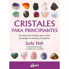 Cristales Para Principiantes / Judy Hall