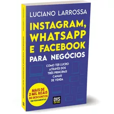 Instagram, Whatsapp E Facebook Para Negócios: Como Ter Lucro Através Dos Três Principais Canais De Venda, De Larrossa, Luciano. Dvs Editora Ltda, Capa Mole Em Português, 2021