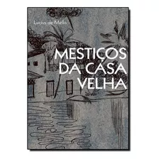 Livro Mesticos Da Casa Velha