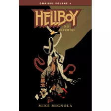 Hellboy Omnibus - Volume 04: Hellboy No Inferno, De Mignola, Mike. Editora Edições Mythos Eireli,dark Horse, Capa Mole Em Português, 2020