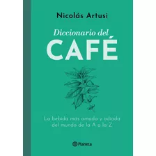 Diccionario Del Cafe - Nicolas Artusi