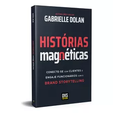 Histórias Magnéticas, De Gabrielle Dolan. Editora Dvs Editora Em Português