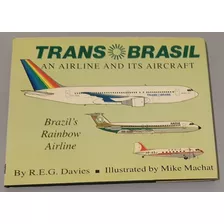 Livro Transbrasil - An Airline And Its Aircraft ( Inglês )